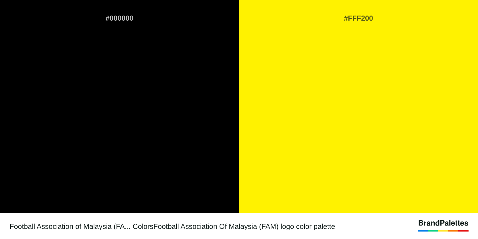 Football Association of Malaysia (FA... ColorsFootball Association Of Malaysia (FAM) color palette with Black #000000, Yellow Rose #FFF200