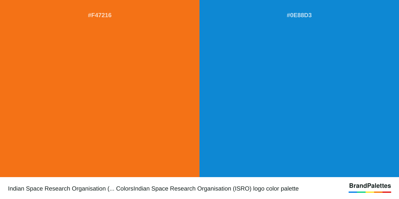 Indian Space Research Organisation (... ColorsIndian Space Research Organisation (ISRO) color palette with Pumpkin #F47216, Rich Electric Blue #0E88D3